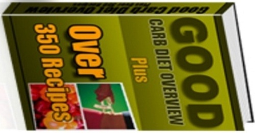 Product picture Good Carb Diet overview ebook 350+ Recipes